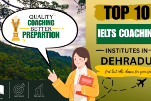 Top IELTS Coaching in dehradun